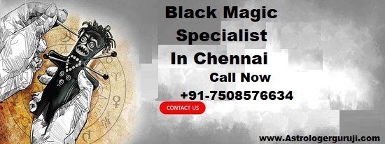 - Online Black Magic Specialist in Chennai